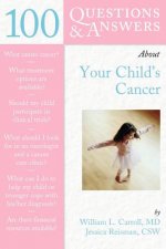 100 Questions  &  Answers About Your Child's Cancer