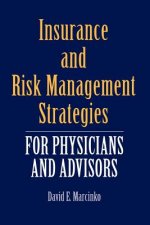 Insurance And Risk Management Strategies For Physicians And Advisors