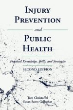 Injury Prevention And Public Health: Practical Knowledge, Skills, And Strategies