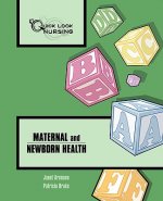 Quick Look Nursing: Maternal and Newborn Health