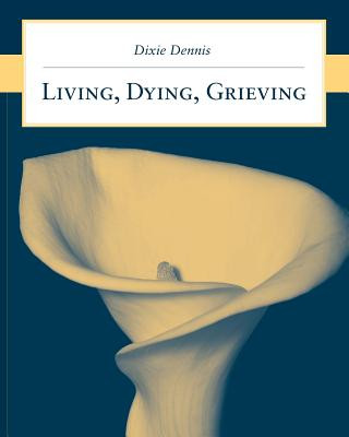 Living, Dying, Grieving