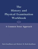 History and Physical Examination Workbook: A Common Sense Approach