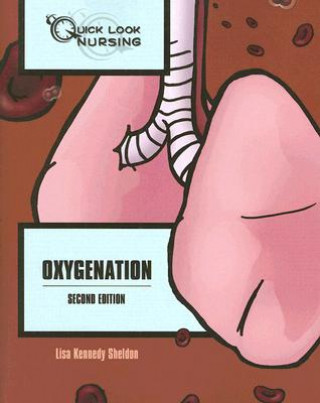 Quick Look Nursing: Oxygenation