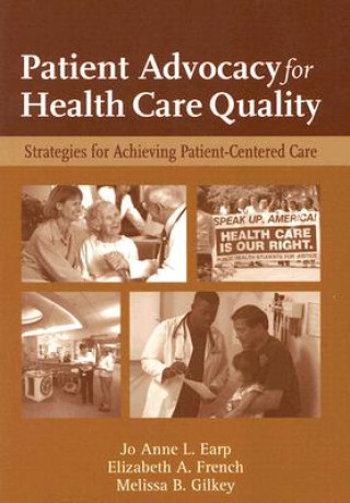 Patient Advocacy For Health Care Quality: Strategies For Achieving Patient-Centered Care