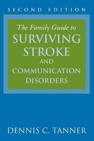 Family Guide to Surviving Stroke and Communication Disorders