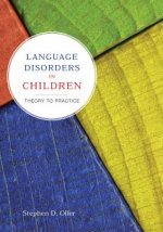 Language Disorders In Children: Theory To Practice