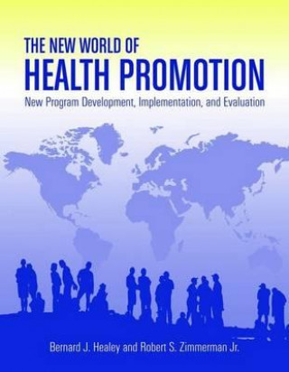 New World of Health Promotion: New Program Development, Implementation, and Evaluation
