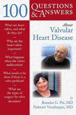 100 Questions  &  Answers About Valvular Heart Disease