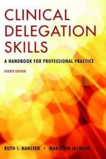 Clinical Delegation Skills: A Handbook For Professional Practice