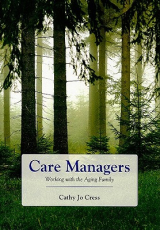 Care Managers: Working With The Aging Family