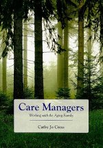 Care Managers: Working With The Aging Family