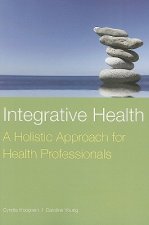 Integrative Health: A Holistic Approach For Health Professionals