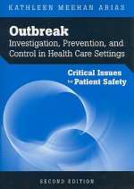 Outbreak Investigation, Prevention, And Control In Health Care Settings: Critical Issues In Patient Safety