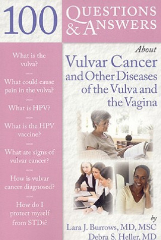 100 Questions  &  Answers About Vulvar Cancer And Other Diseases Of The Vulva And Vagina