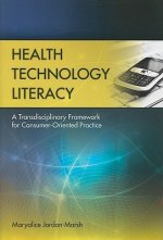 Health Technology Literacy: A Transdisciplinary Framework For Consumer-Oriented Practice