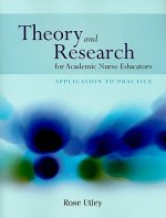 Theory And Research For Academic Nurse Educators: Application To Practice