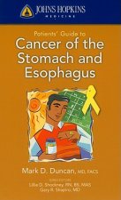 Johns Hopkins Patients' Guide To Cancer Of The Stomach And Esophagus