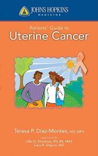 Johns Hopkins Patients' Guide To Uterine Cancer
