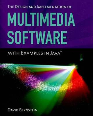 Design and Implementation of Multimedia Software with Examples in Java