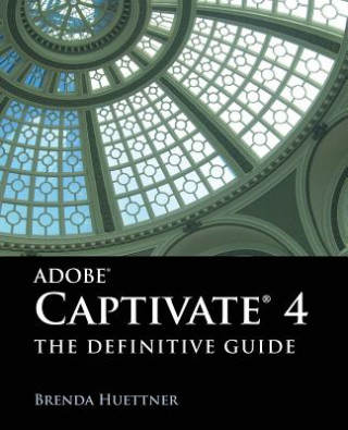 Adobe Captivate 4: The Definitive Guide