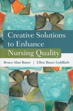 Creative Solutions To Enhance Nursing Quality
