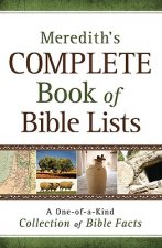 Meredith`s Complete Book of Bible Lists - A One-of-a-Kind Collection of Bible Facts