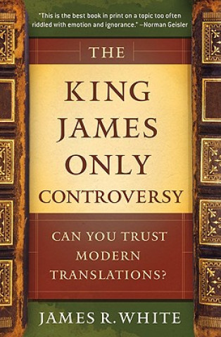 King James Only Controversy - Can You Trust Modern Translations?