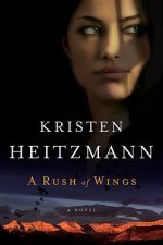 Rush of Wings - A Novel