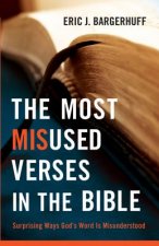 Most Misused Verses in the Bible - Surprising Ways God`s Word Is Misunderstood