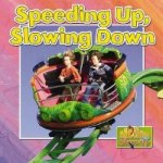 Speeding Up and Slowing Down?
