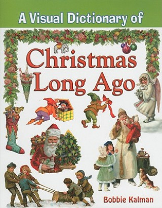 Visual Dictionary of Christmas Long Ago