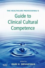 Healthcare Professional's Guide to Clinical Cultural Competence