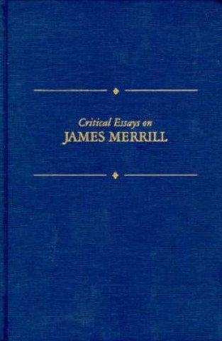 Critical Essays on James Merrill