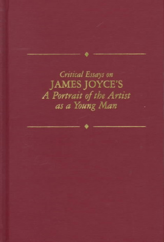 Critical Essays on James Joyce's A Portrait of the Artist as a Young Man