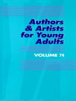 Authors & Artists for Young Adults Volume 74