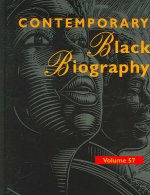 Contemporary Black Biography, Volume 57