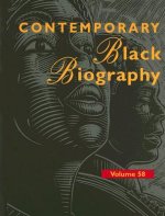 Contemporary Black Biography, Volume 58