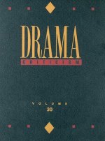 Drama Criticism, Volume 30