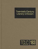 Twentieth-Century Literary Criticism, Volume 183