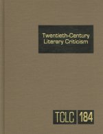 Twentieth-Century Literary Criticism, Volume 184