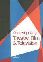 Contemporary Theatre, Film and Television, Volume 74