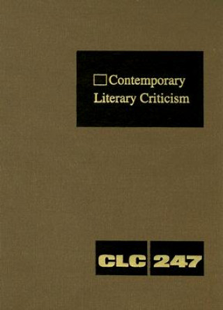 Contemporary Literary Criticism Volume 247