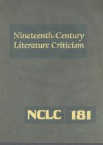 Nineteenth-Century Literature Criticism, Volume 181