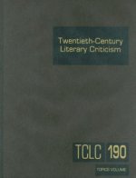 Twentieth-Century Literary Criticism, Volume 190