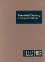 Twentieth-Century Literary Criticism, Volume 192