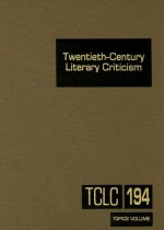 Twentieth-Century Literary Criticism, Volume 194