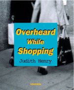 Overheard While Shopping