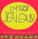 I'm Not Jealous!