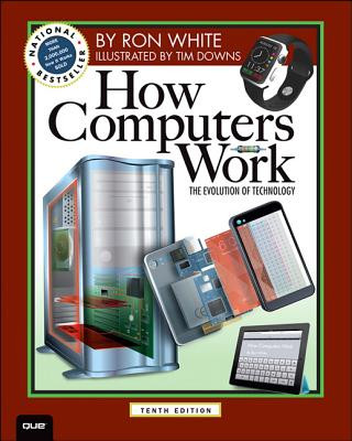 How Computers Work (Timothy Downs,Ron White)(Puha kötésű)