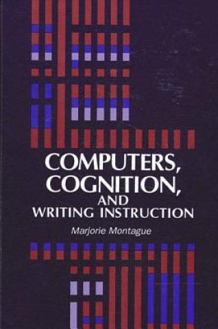 Computers, Cognition and Writing Instruction